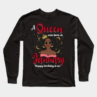 A Queen Was Born In January Happy Birthday To Me Long Sleeve T-Shirt